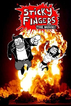 Sticky Fingers: The Movie!