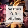 bestiesORbitches