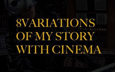 [图]8VARIATIONS OF MY STORY WITH CINEMA 一部迷影集锦片