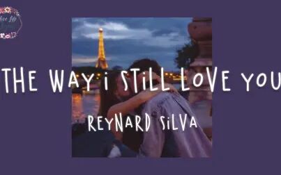 [图]Reynard Silva - The Way I Still Love You (Lyric Video)