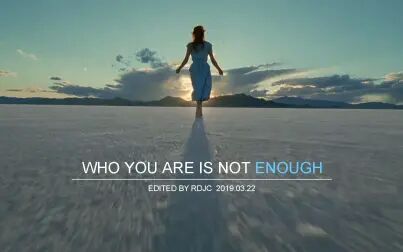 [图]/ 欧美混剪 / Who You Are Is Not Enough