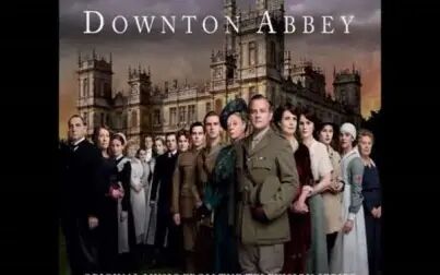 [图]唐顿庄园主题曲 Downton Abbey_ Main Theme