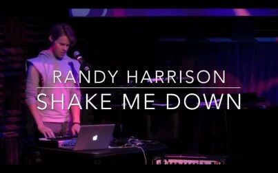 [图]【Randy Harrison】Shake Me Down|双语字幕