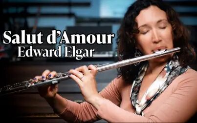 [图]【长笛】爱的礼赞《Salut d'Amour》 - Edward Elgar - Amelie Brodeur