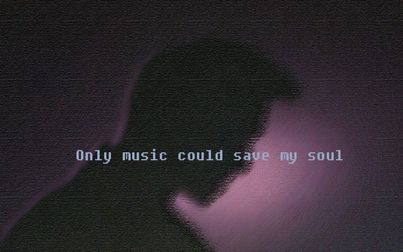 [图][自制MV] only music could save my soul