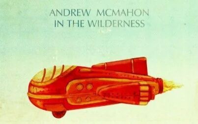 [图]【中英字幕】Andrew McMahon In The Wilderness - Cecilia And The Sat