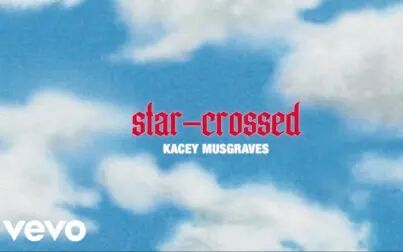 [图]Kacey Musgraves - star-crossed (Lyric Video)