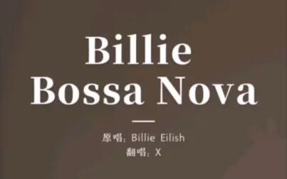 [图]【男翻】Billie Bossa Nova