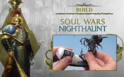 [图]How to Build and Paint - Warhammer Age of Sigmar: Soul Wars