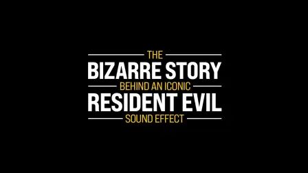 [图]The Bizarre Story Behind an Iconic Resident Evil Sound Effect - Trailer