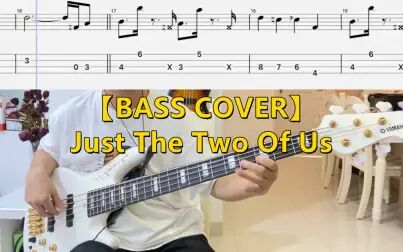 [图]【BASS COVER】Just The Two Of Us