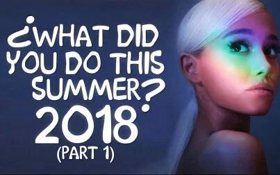 [图]【超好听】2018夏日混音 part1 what did you do this summer?