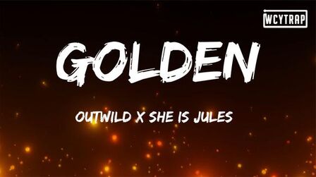 [图]Outwild x She Is Jules - Golden