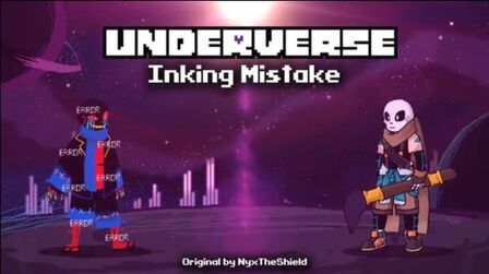 [图]Underverse OST - Inking Mistake [Ink vs Error Battle Theme]