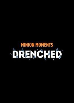 minionmomentsdrenched