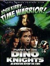 Josh Kirby... Time Warrior: Chapter 1, Planet of the Dino-Knights