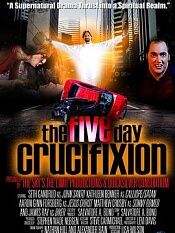 The Five Day Crucifixion