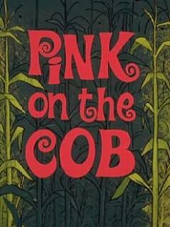 Pink On The Cob