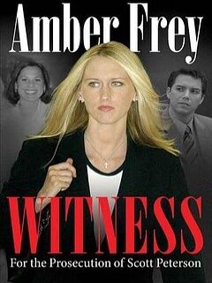 Amber Frey: Witness For The Prosecution