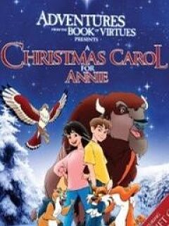 Adventures from the Book of Virtues: A Christmas Carol for Annie