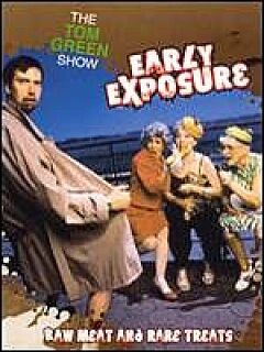 The Tom Green Show: Early Exposure